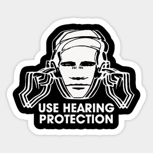 Use Hearing Protection t shirt Sticker